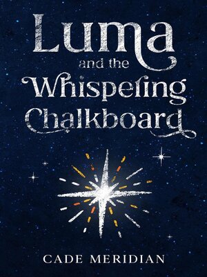 cover image of Luma and the  Whispering Chalkboard